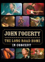 John Fogerty: The Long Road Home - In Concert