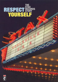 Title: Respect Yourself: The Stax Records Story