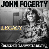 Title: Legacy: The Creedence Clearwater Revival Years, Artist: John Fogerty