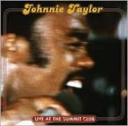 Title: Live at the Summit Club, Artist: Johnnie Taylor