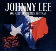 Title: You Ain't Never Been to Texas, Artist: Johnny Lee