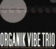 Title: Things We Did Last Summer, Artist: Organik Vibe Trio