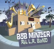 Title: All L.A. Band, Artist: Bob Mintzer