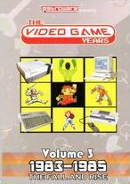 The Video Game Years: Volume 3 - 1983-1985 - The Fall and Rise