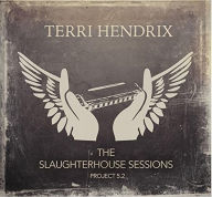 Title: Slaughterhouse Sessions, Artist: Terri Hendrix