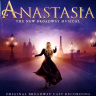 Title: Anastasia: The New Broadway Musical [Original Broadway Cast Recording], Author: 