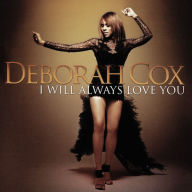 Title: I Will Always Love You, Artist: Deborah Cox