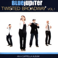 Title: Twisted Broadway, Vol. 1, Artist: Blue Jupiter