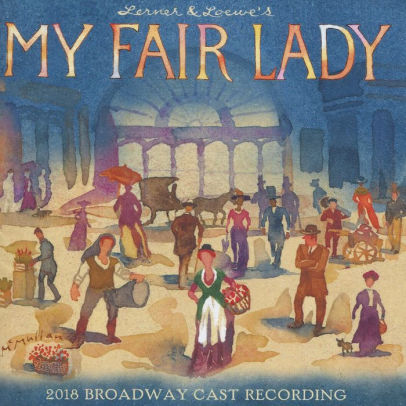 My Fair Lady 2018 Broadway 888295764834 Cd Barnes Noble