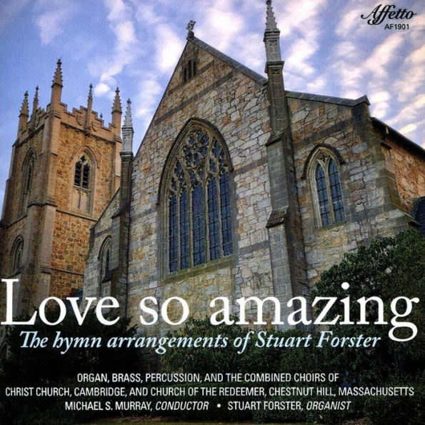 Love So Amazing: The Hymn Arrangements of Stuart Forster