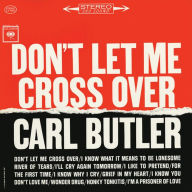 Title: Don't Let Me Cross Over, Artist: Carl Butler