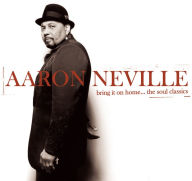 Title: Bring It on Home...The Soul Classics, Artist: Aaron Neville