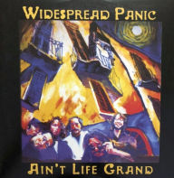 Title: Ain't Life Grand, Artist: Widespread Panic