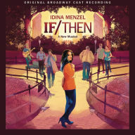 Title: If/Then : A New Musical [Original Broadway Cast], Artist: Menzel