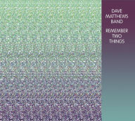 Title: Remember Two Things [Bonus Tracks], Artist: Dave Matthews