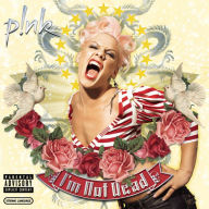 Title: I'm Not Dead, Artist: P!nk