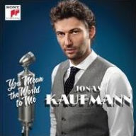 Title: You Mean the World to Me, Artist: Kaufmann,Jonas