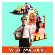 Title: Wish I Was Here [Original Motion Picture Soundtrack], Artist: 