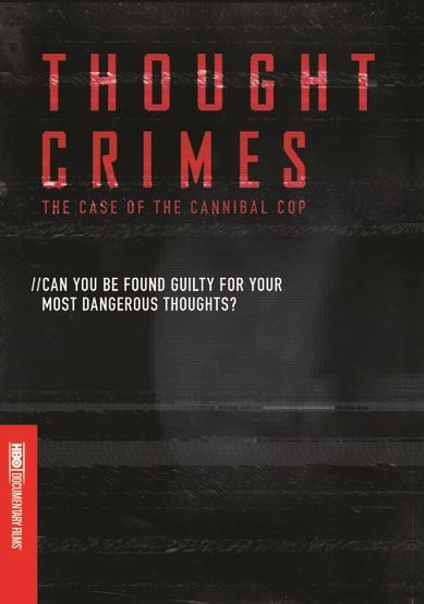 Thought Crimes: The Case of the Cannibal Cop