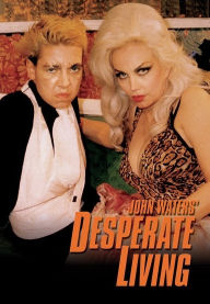 Title: Desperate Living