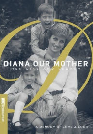 Title: Diana, Our Mother: Her Life and Legacy