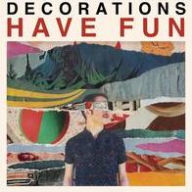 Title: Have Fun, Artist: Decorations