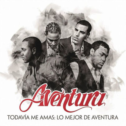 Todavia Me Amas Lo Mejor De Aventura By Aventura 888608666664