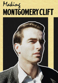 Title: Making Montgomery Clift