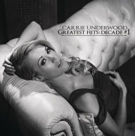 Title: Greatest Hits: Decade #1, Artist: Carrie Underwood