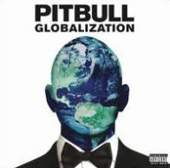 Title: Globalization, Artist: Pitbull