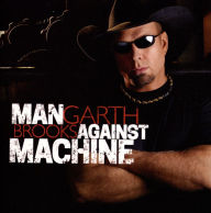 Title: Man Against Machine, Artist: Garth Brooks
