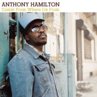 Title: Comin' from Where I'm From, Artist: Anthony Hamilton