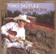 Title: Mud on the Tires, Artist: Brad Paisley