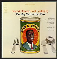 Title: Soup & Onions/Soul Cookin', Artist: Roy Meriwether