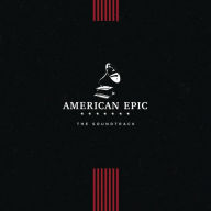 Title: American Epic [Original Motion Picture Soundtrack], Artist: AMERICAN EPIC: THE SOUNDTRACK /