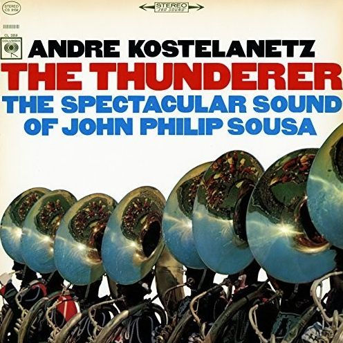 The Thunderer: The Spectacular Sound of John Philip Sousa