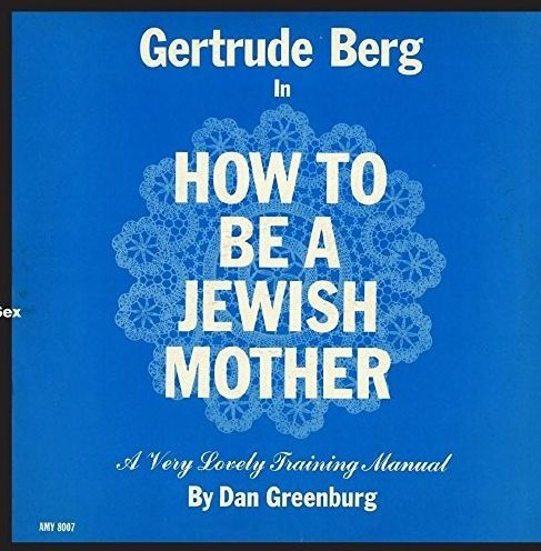 How to Be a Jewish Mother