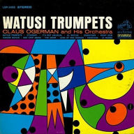 Title: Watusi Trumpets, Artist: Claus Ogerman