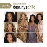 Title: Playlist: The Very Best of Destiny's Child, Artist: Destiny's Child