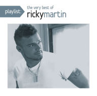 Title: Playlist: The Very Best of Ricky Martin, Artist: Martin