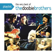 Title: Playlist: The Very Best of the Doobie Brothers, Artist: The Doobie Brothers