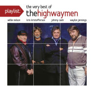 Title: Playlist: The Very Best of the Highwaymen, Artist: The Highwaymen