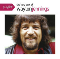 Title: Playlist: The Very Best of Waylon Jennings, Artist: Waylon Jennings