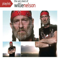 Title: Playlist: The Very Best of Willie Nelson, Artist: Willie Nelson