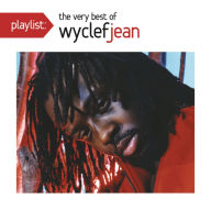Title: Playlist: The Very Best of Wyclef Jean, Artist: Wyclef Jean