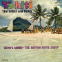 Tahiti Yesterday and Today