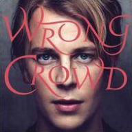 Title: Wrong Crowd [LP], Artist: Tom Odell