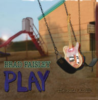 Title: Play: The Guitar Album, Artist: Brad Paisley