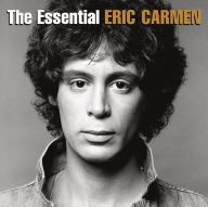 Title: The Essential Eric Carmen, Artist: Eric Carmen