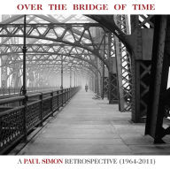 Title: Over the Bridge of Time: A Paul Simon Retrospective (1964-2011), Artist: Paul Simon